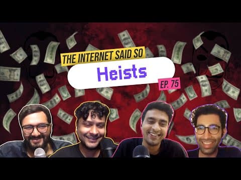 The Internet Said So | EP 75 | Heists