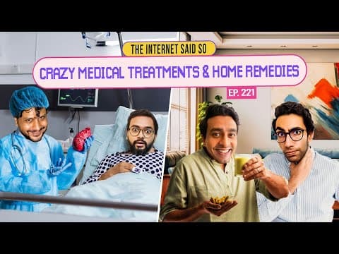 The Internet Said So | EP 221 | Crazy medical treatments &amp; Home Remedies