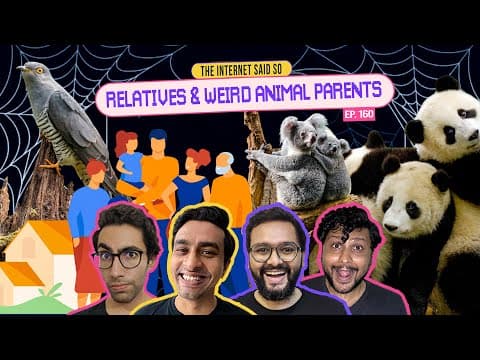 The Internet Said So | EP 160 | Relatives &amp; Weird Animal Parents