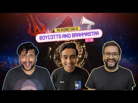 The Internet Said So | EP 145 | Boycotts and Brahmāstra