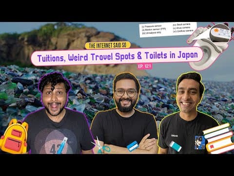 The Internet Said So | EP 121 | Tuitions, Weird Travel Spots &amp; Toilets in Japan