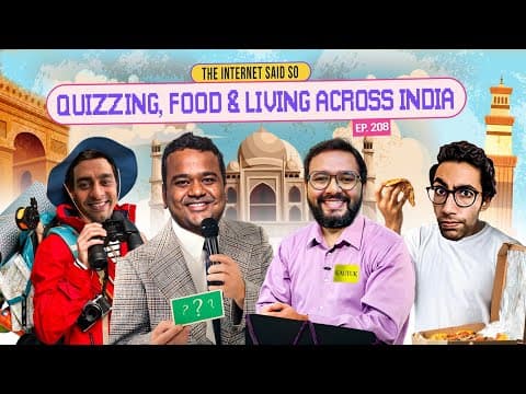 The Internet Said So | EP 208 | Quizzing, Food &amp; Living Across India Feat Kumar Varun