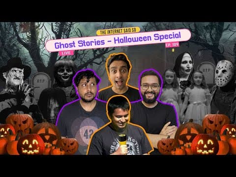 The Internet Said So | EP 109 | Ghost Stories - Halloween Special LIVE ft. @Hoezaay and Chirag