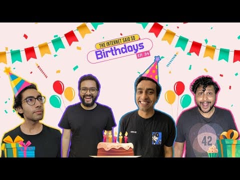 The Internet Said So | Ep. 34 | Birthdays