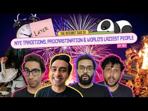 The Internet Said So | EP 157 | NYE Traditions, Procrastination and World’s Laziest People