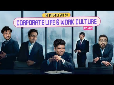 The Internet Said So | EP 207 | Corporate Life &amp; Work Culture feat Rahul Subramanian