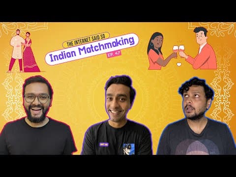 The Internet Said So | Ep 47 | Indian Matchmaking