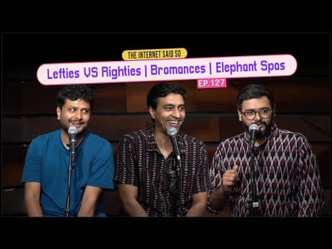 The Internet Said So | EP 127 | Lefties VS Righties, Bromances &amp; Elephant Spas