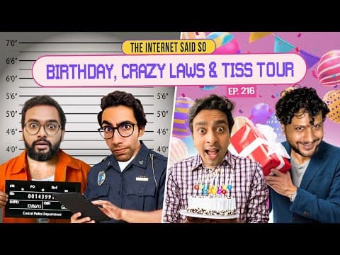 The Internet Said So | EP 216 | Birthday, Crazy laws &amp; TISS tour