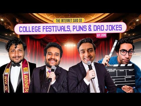 The Internet Said So | EP 209 | College Festivals, Puns &amp; Dad Jokes Feat @SahilShahcomedy