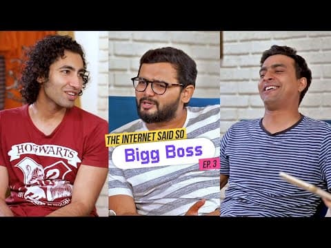 The Internet Said So | Ep. 3 - Bigg Boss