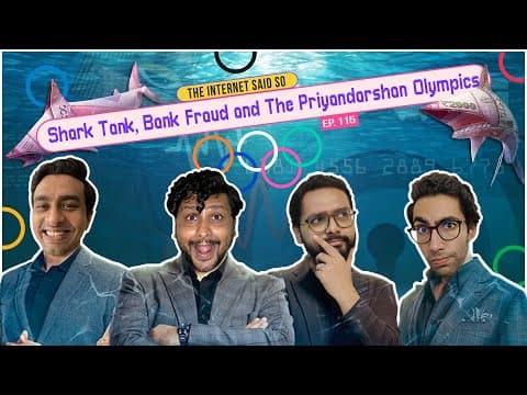 The Internet Said So | EP 115 | Shark Tank, Bank Fraud &amp; The Priyandarshan Olympics ft. @tanmaybhat