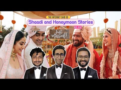 The Internet Said So | EP 113 | Shaadi and Honeymoon Stories