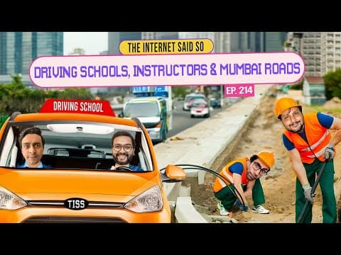 The Internet Said So | EP 214 | Driving schools, Instructors &amp; Mumbai roads