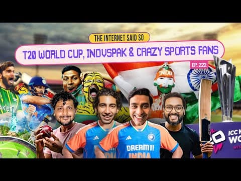 The Internet Said So | EP 222 | T20 World Cup, Ind vs Pak &amp; Crazy Sports Fans