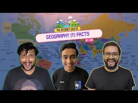 The Internet Said So | EP 140 | Geography (?) Facts