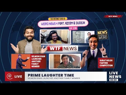 The Internet Said So | EP 235 | Weird news 4 ft. Azeem &amp; Dudeja