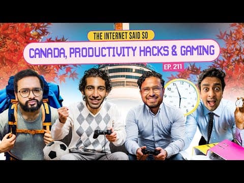 The Internet Said So | EP 211 | Canada, Productivity Hacks &amp; Gaming feat @sonofabish