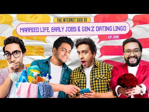 The Internet Said So | EP 206 | Married Life, Early Jobs &amp; Gen Z lingo |feat @KennySebastian